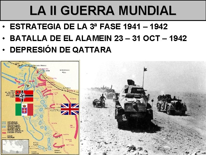 LA II GUERRA MUNDIAL • ESTRATEGIA DE LA 3ª FASE 1941 – 1942 •