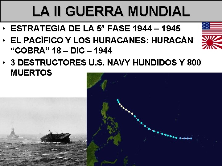 LA II GUERRA MUNDIAL • ESTRATEGIA DE LA 5ª FASE 1944 – 1945 •