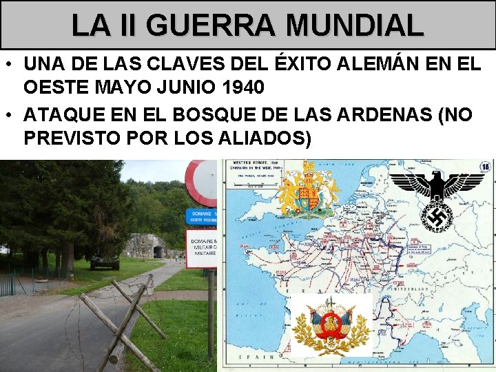 LA II GUERRA MUNDIAL • UNA DE LAS CLAVES DEL ÉXITO ALEMÁN EN EL