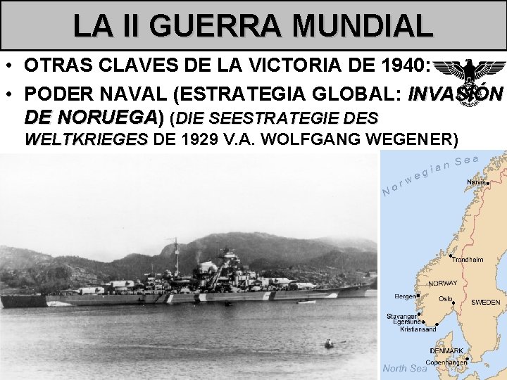 LA II GUERRA MUNDIAL • OTRAS CLAVES DE LA VICTORIA DE 1940: • PODER