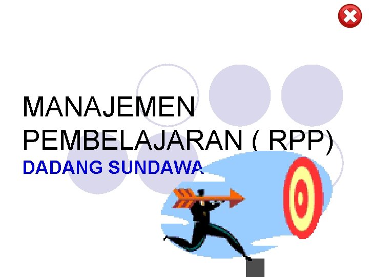 MANAJEMEN PEMBELAJARAN ( RPP) DADANG SUNDAWA 