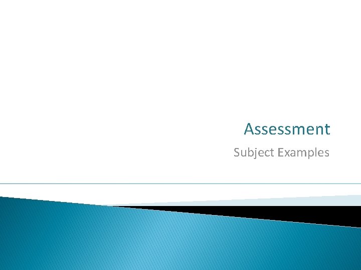 Assessment Subject Examples 