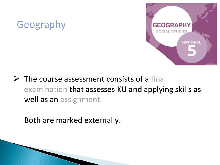 Geography Ø The course assessment consists of a final examination that assesses KU and