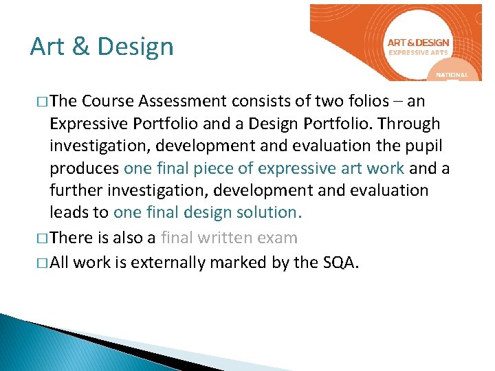 Art & Design � The Course Assessment consists of two folios – an Expressive