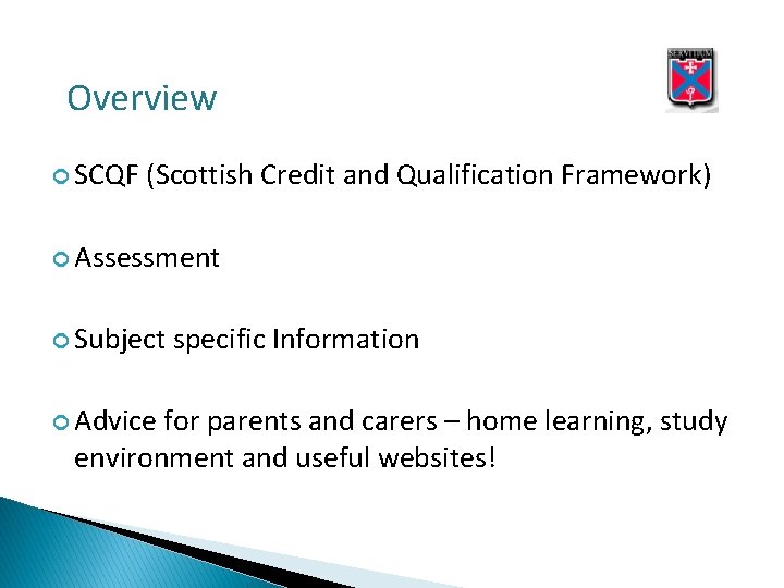 Overview SCQF (Scottish Credit and Qualification Framework) Assessment Subject Advice specific Information for parents