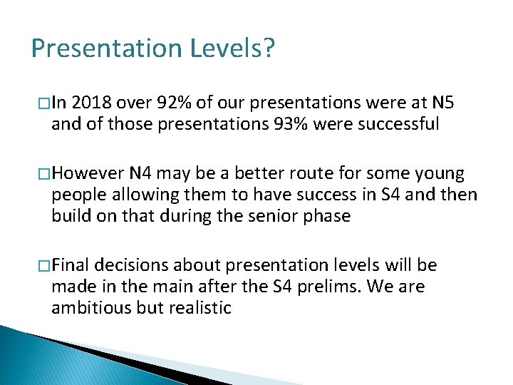 Presentation Levels? � In 2018 over 92% of our presentations were at N 5