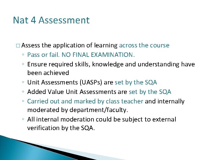 Nat 4 Assessment � Assess ◦ ◦ ◦ the application of learning across the