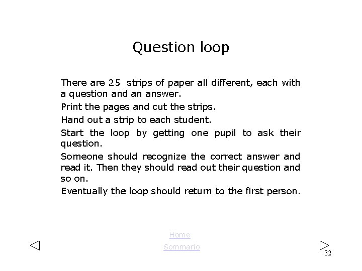 Question loop There are 25 strips of paper all different, each with a question Question loop There are 25 strips of paper all different, each with a question