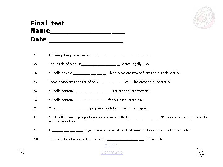 Final test Name_________ Date _______ 1. All living things are made up of_____________. 2. Final test Name_________ Date _______ 1. All living things are made up of_____________. 2.