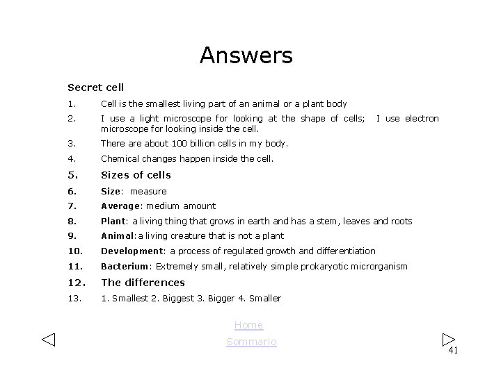 Answers Secret cell 1. Cell is the smallest living part of an animal or Answers Secret cell 1. Cell is the smallest living part of an animal or