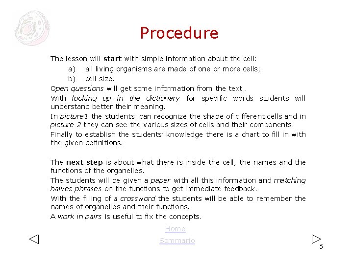 Procedure The lesson will start with simple information about the cell: a) all living Procedure The lesson will start with simple information about the cell: a) all living