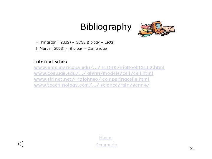 Bibliography H. Kingston ( 2002) – GCSE Biology – Letts J. Martin (2003) - Bibliography H. Kingston ( 2002) – GCSE Biology – Letts J. Martin (2003) -