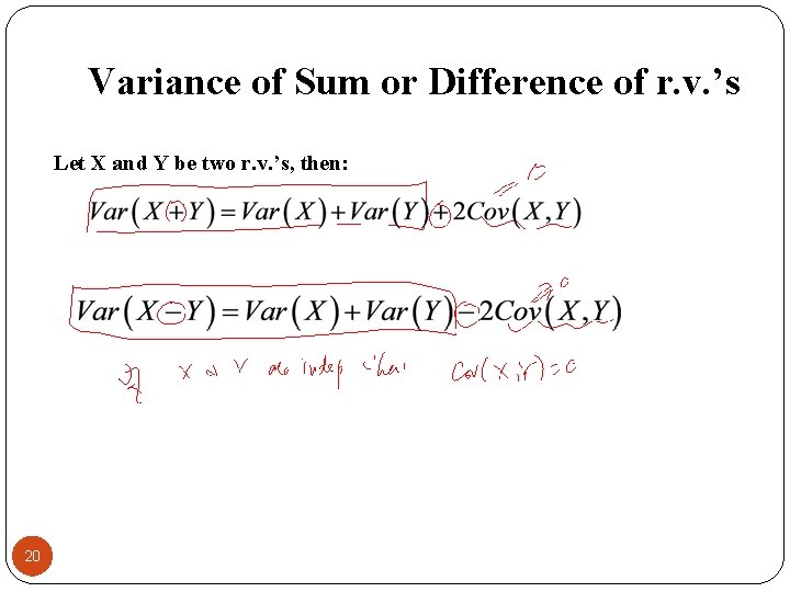 Variance of Sum or Difference of r. v. ’s Let X and Y be