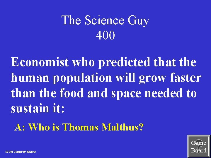 The Science Guy 400 Economist who predicted that the human population will grow faster