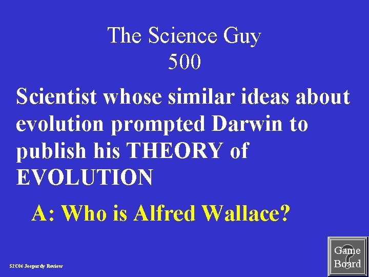 The Science Guy 500 Scientist whose similar ideas about evolution prompted Darwin to publish