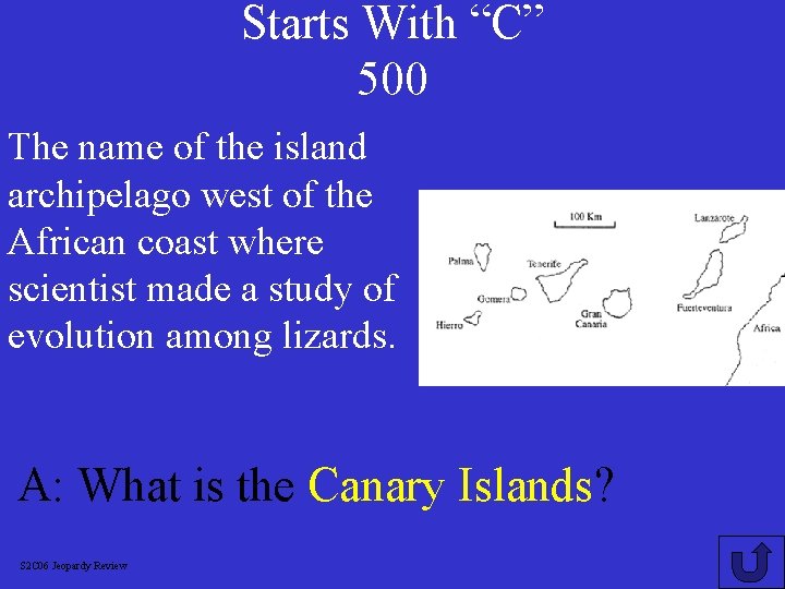 Starts With “C” 500 The name of the island archipelago west of the African