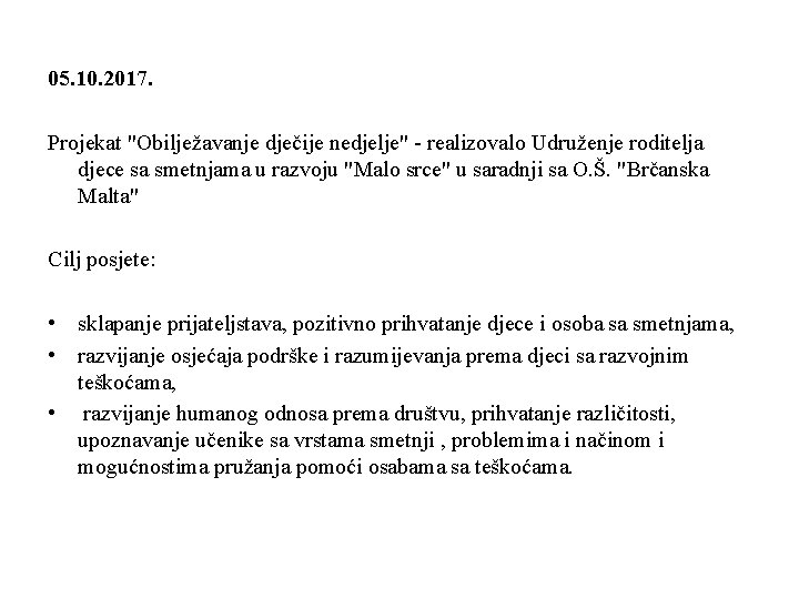 05. 10. 2017. Projekat "Obilježavanje dječije nedjelje" - realizovalo Udruženje roditelja djece sa smetnjama