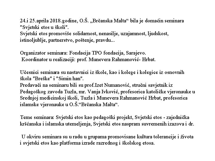 24. i 25. aprila 2018. godine, O. Š. „Brčanska Malta“ bila je domaćin seminara