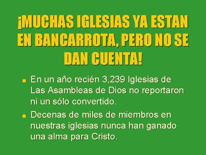 ¡MUCHAS IGLESIAS YA ESTAN EN BANCARROTA, PERO NO SE DAN CUENTA! n n En