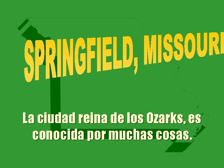 La ciudad reina de los Ozarks, es conocida por muchas cosas. 