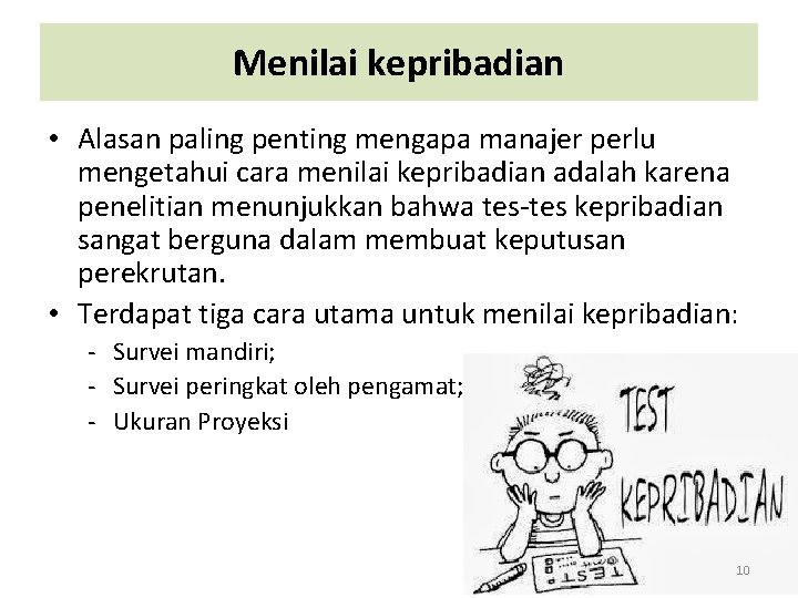 Menilai kepribadian • Alasan paling penting mengapa manajer perlu mengetahui cara menilai kepribadian adalah