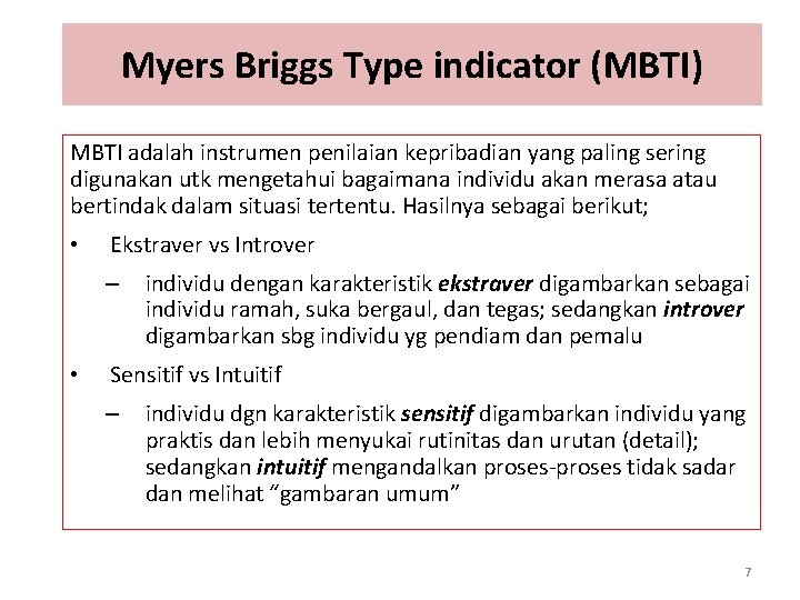 Myers Briggs Type indicator (MBTI) MBTI adalah instrumen penilaian kepribadian yang paling sering digunakan