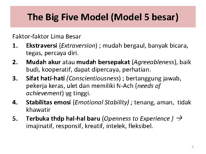 The Big Five Model (Model 5 besar) Faktor-faktor Lima Besar 1. Ekstraversi (Extraversion) ;