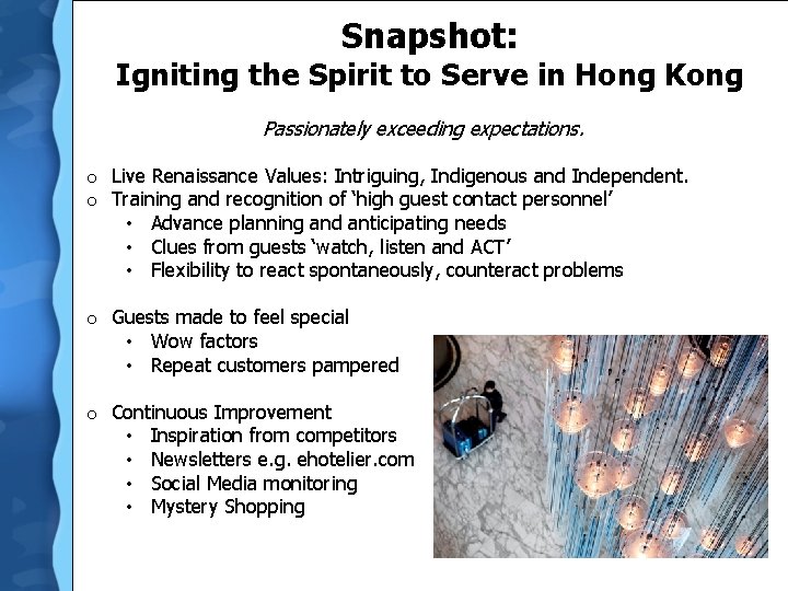 Snapshot: Igniting the Spirit to Serve in Hong Kong Passionately exceeding expectations. o Live