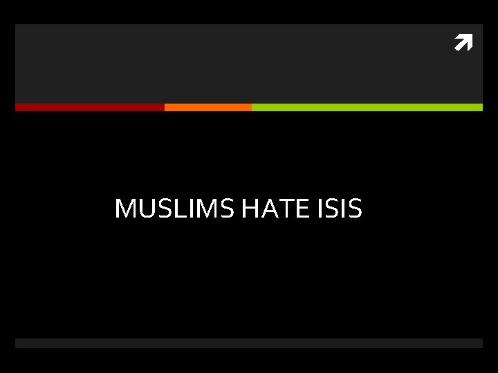  MUSLIMS HATE ISIS 