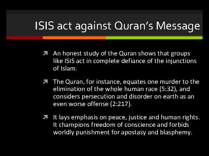 ISIS act against Quran’s Message An honest study of the Quran shows that groups