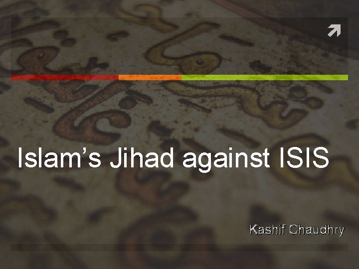  Islam’s Jihad against ISIS Kashif Chaudhry 