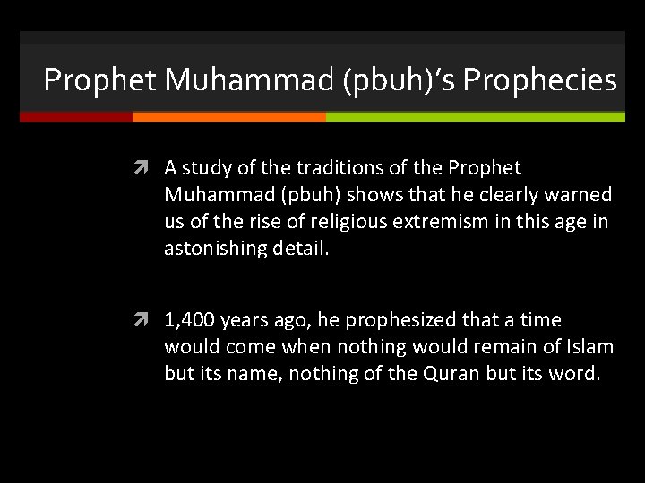 Prophet Muhammad (pbuh)’s Prophecies A study of the traditions of the Prophet Muhammad (pbuh)