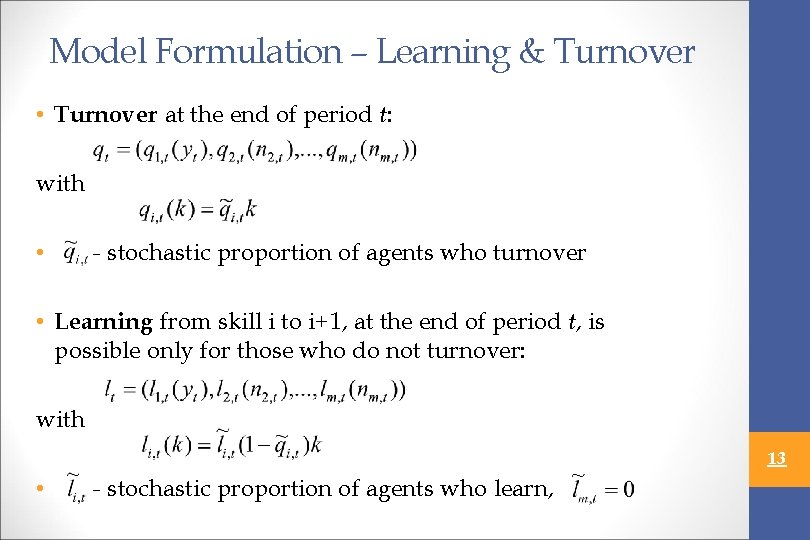 Model Formulation – Learning & Turnover • Turnover at the end of period t: