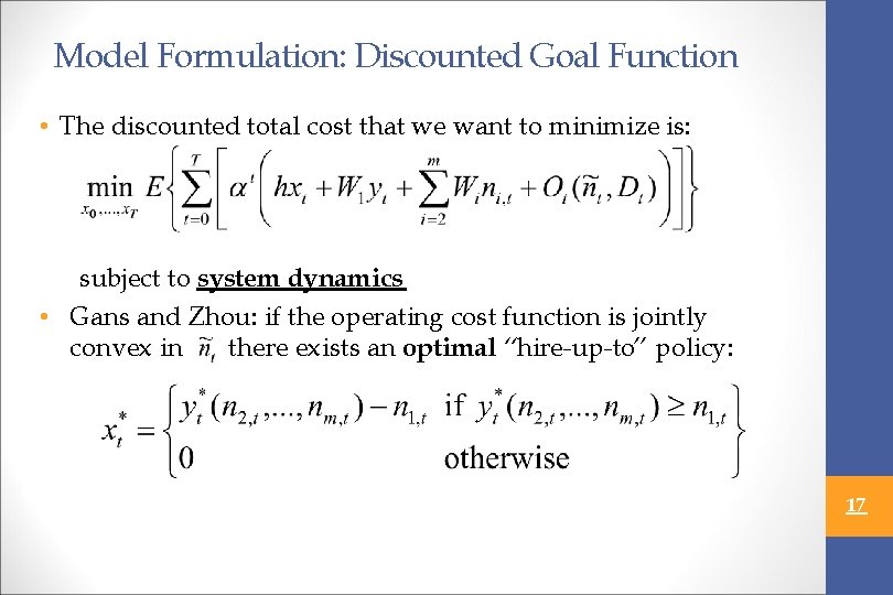 Model Formulation: Discounted Goal Function • The discounted total cost that we want to