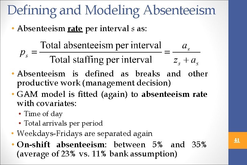 Defining and Modeling Absenteeism • Absenteeism rate per interval s as: • Absenteeism is
