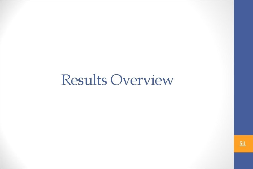 Results Overview 51 