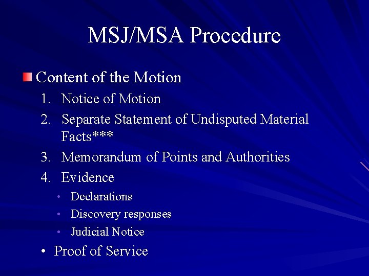 MSJ/MSA Procedure Content of the Motion 1. Notice of Motion 2. Separate Statement of