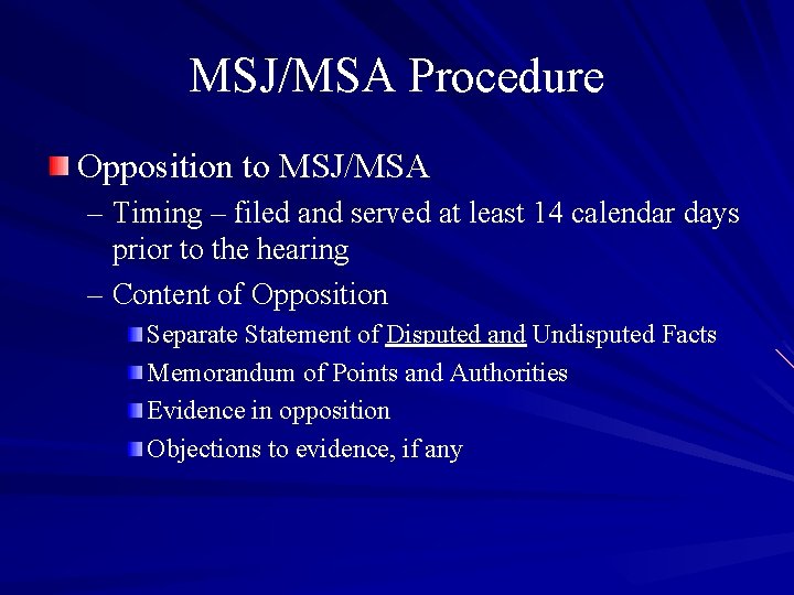 MSJ/MSA Procedure Opposition to MSJ/MSA – Timing – filed and served at least 14