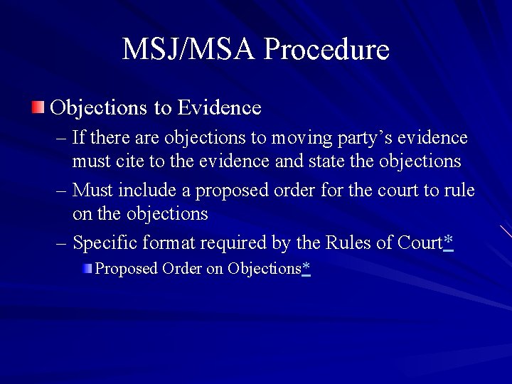 MSJ/MSA Procedure Objections to Evidence – If there are objections to moving party’s evidence