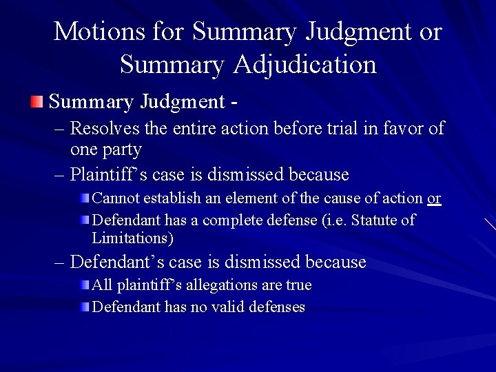 Motions for Summary Judgment or Summary Adjudication Summary Judgment – Resolves the entire action