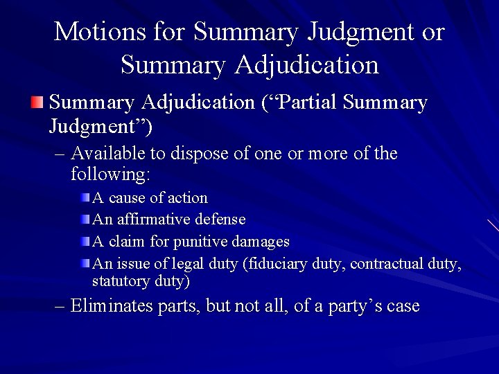 Motions for Summary Judgment or Summary Adjudication (“Partial Summary Judgment”) – Available to dispose