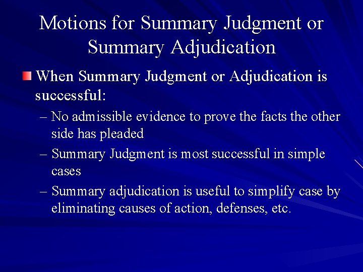 Motions for Summary Judgment or Summary Adjudication When Summary Judgment or Adjudication is successful: