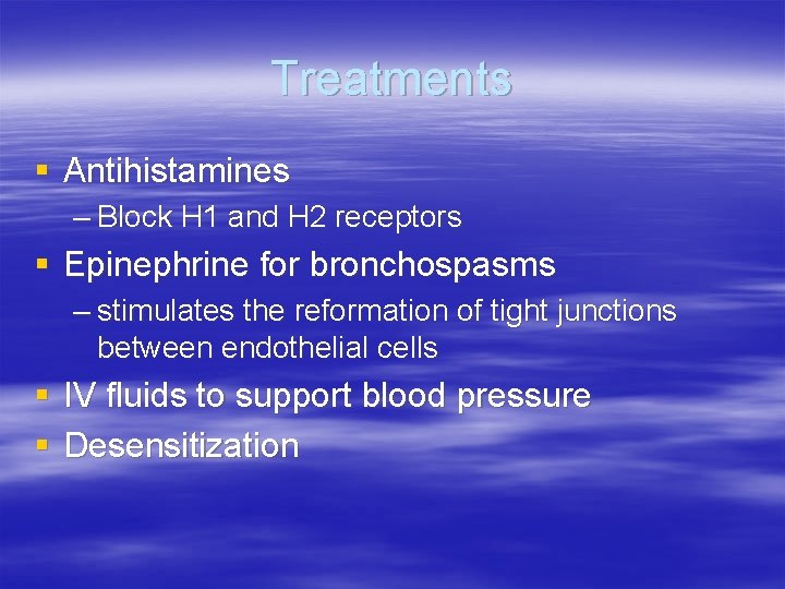 Treatments § Antihistamines – Block H 1 and H 2 receptors § Epinephrine for