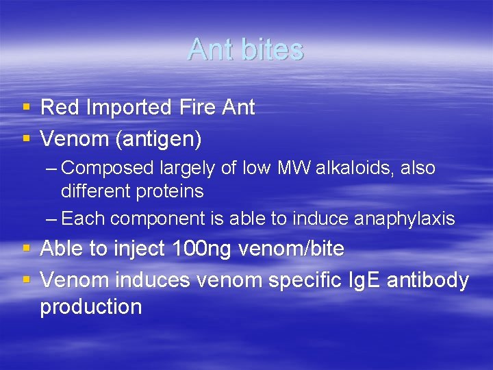 Ant bites § Red Imported Fire Ant § Venom (antigen) – Composed largely of