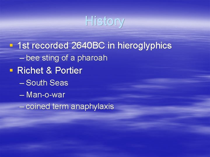 History § 1 st recorded 2640 BC in hieroglyphics – bee sting of a
