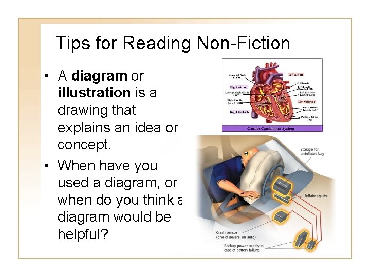 Tips for Reading Non-Fiction • A diagram or illustration is a drawing that explains