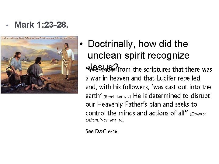  • Mark 1: 23 -28. • Doctrinally, how did the unclean spirit recognize