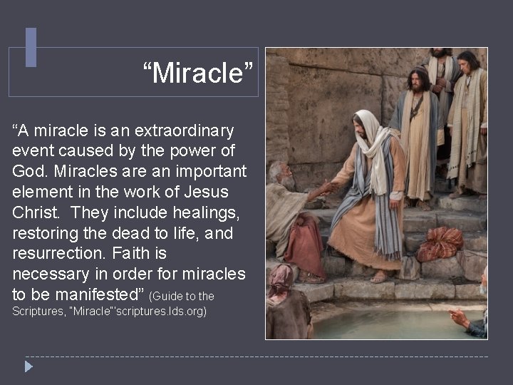 “Miracle” “A miracle is an extraordinary event caused by the power of God. Miracles