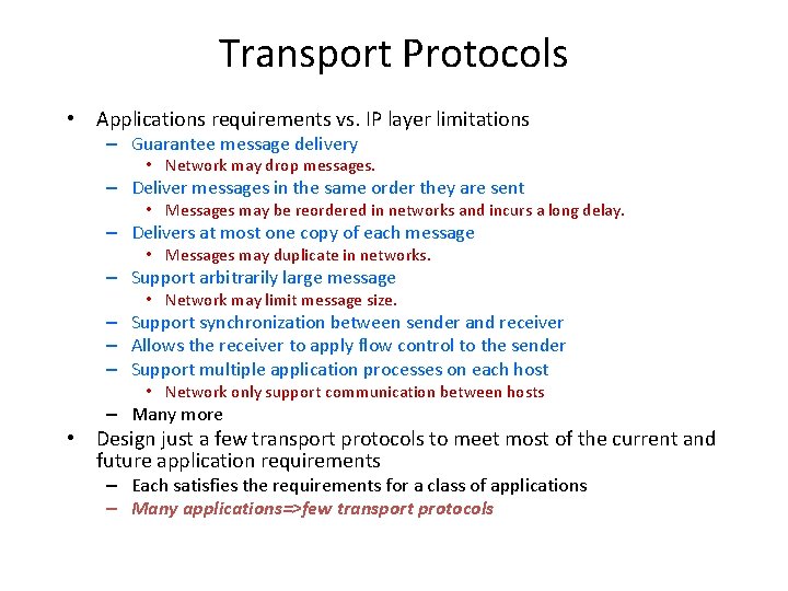 Transport Protocols • Applications requirements vs. IP layer limitations – Guarantee message delivery • Transport Protocols • Applications requirements vs. IP layer limitations – Guarantee message delivery •