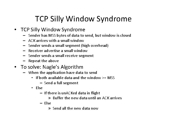 TCP Silly Window Syndrome • TCP Silly Window Syndrome – – – Sender has TCP Silly Window Syndrome • TCP Silly Window Syndrome – – – Sender has